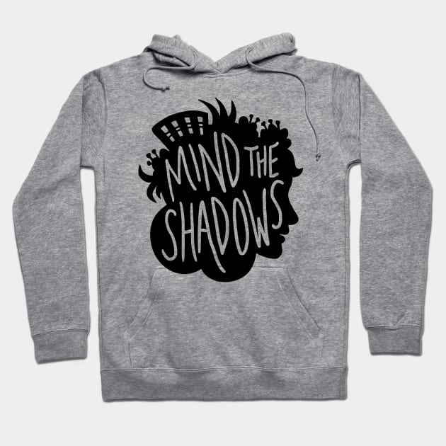 Mind the Shadows! Hoodie by Fireside Mystery Theatre